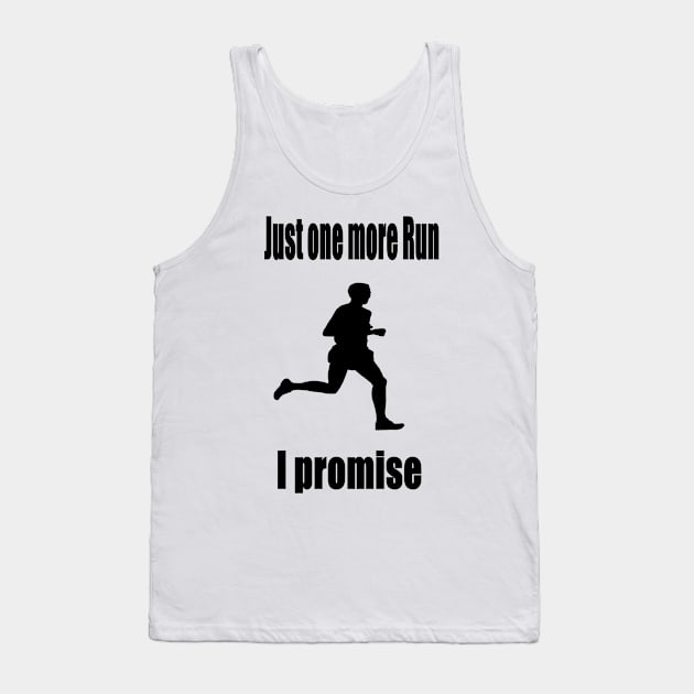 Just one more Run - I promise Tank Top by NT85